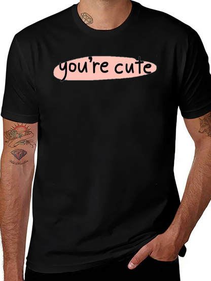 Youre Cute Graphic Tee - Stylish Unisex T-Shirt