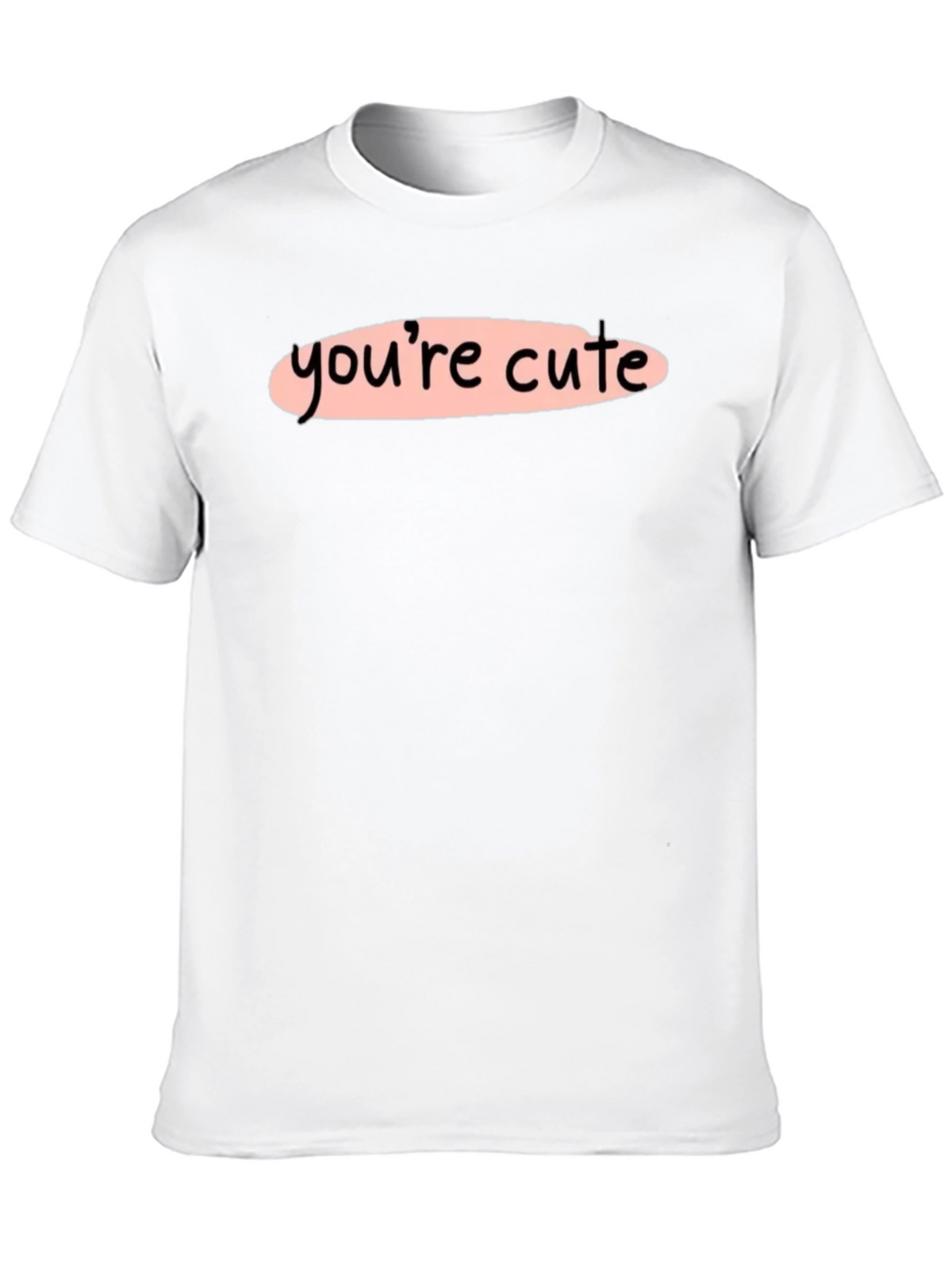 Youre Cute Graphic Tee - Stylish Unisex T-Shirt