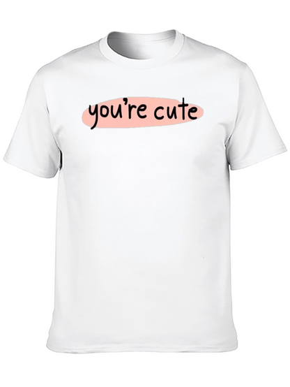 Youre Cute Graphic Tee - Stylish Unisex T-Shirt