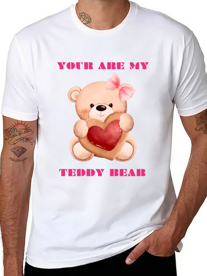 Your Are My Teddy Bear Graphic Tee
