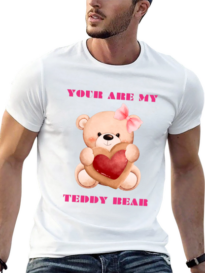 Your Are My Teddy Bear Graphic Tee
