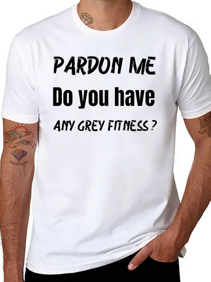 Pardon Me Funny Fitness T-Shirt