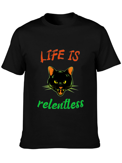 Life is Relentless Cat T-Shirt