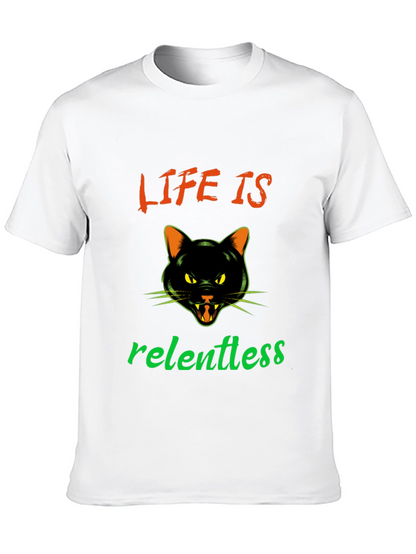 Life is Relentless Cat T-Shirt