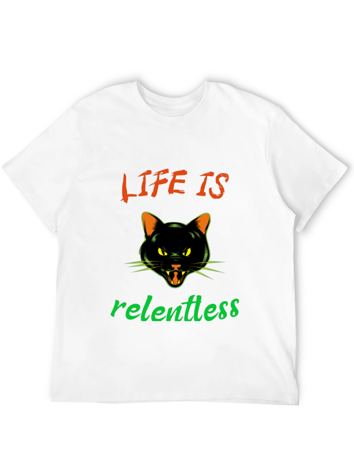 Life is Relentless Cat T-Shirt