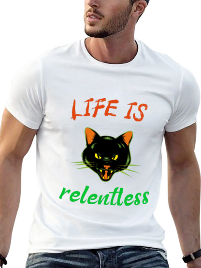 Life is Relentless Cat T-Shirt