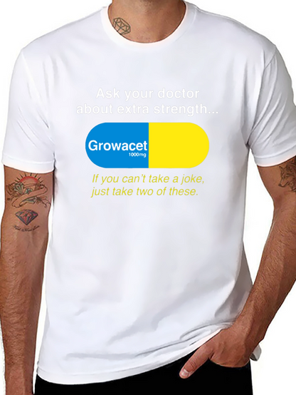 Growacet Extra Strength Humor T-Shirt