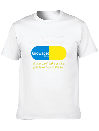 Growacet Extra Strength Humor T-Shirt