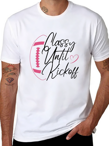 Classy Until Kickoff Football Graphic Tee