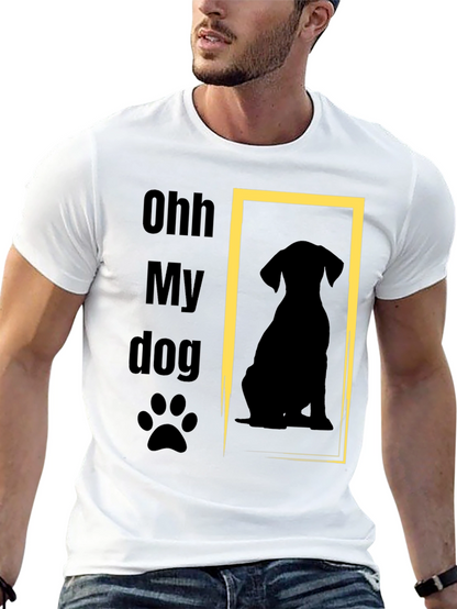 Ohh My Dog T-Shirt - Dog Lover Tee