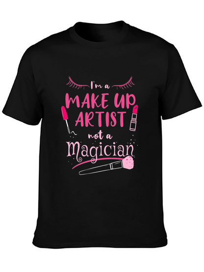 Makeup Artist T-Shirt - Not A Magician Tee