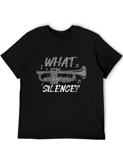 What Silence? Trumpet T-Shirt - Music Lover Tee