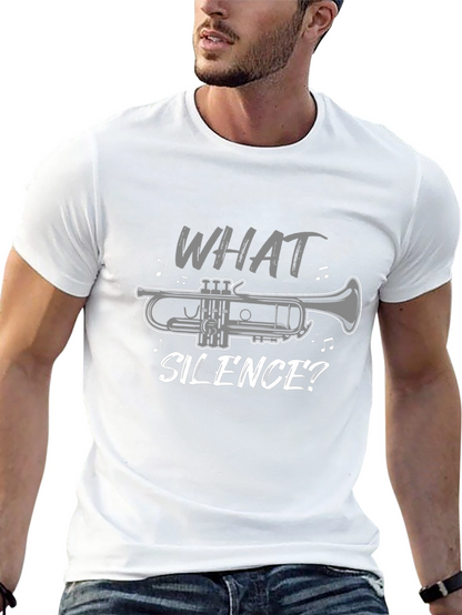 What Silence? Trumpet T-Shirt - Music Lover Tee