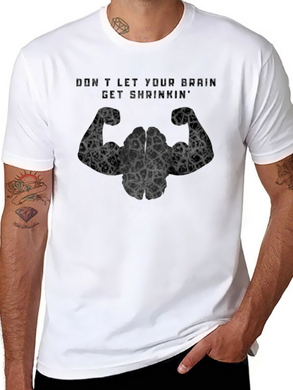 Brain Power T-Shirt: Dont Let Your Brain Get Shrinking!