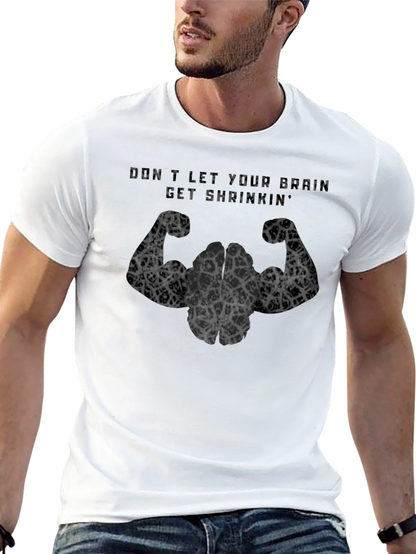 Brain Power T-Shirt: Dont Let Your Brain Get Shrinking!