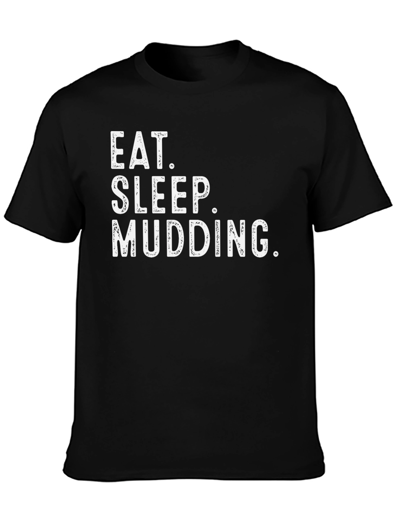 Eat Sleep Mudding Black T-Shirt