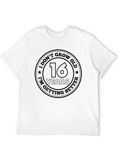 16th Birthday I Dont Grow Old T-Shirt