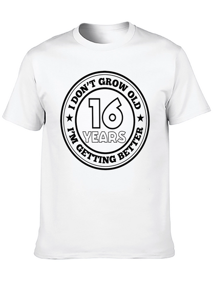 16th Birthday I Dont Grow Old T-Shirt