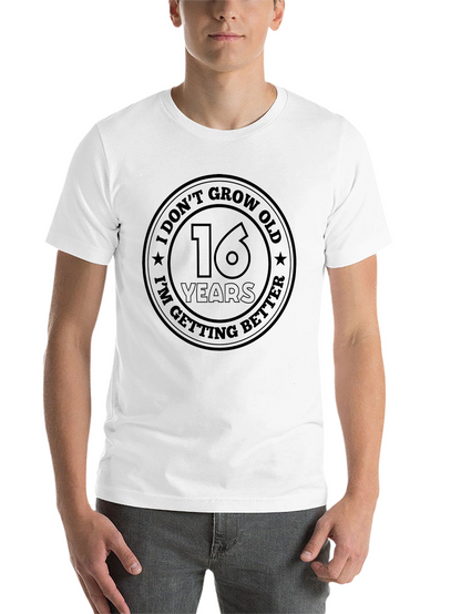 16th Birthday I Dont Grow Old T-Shirt