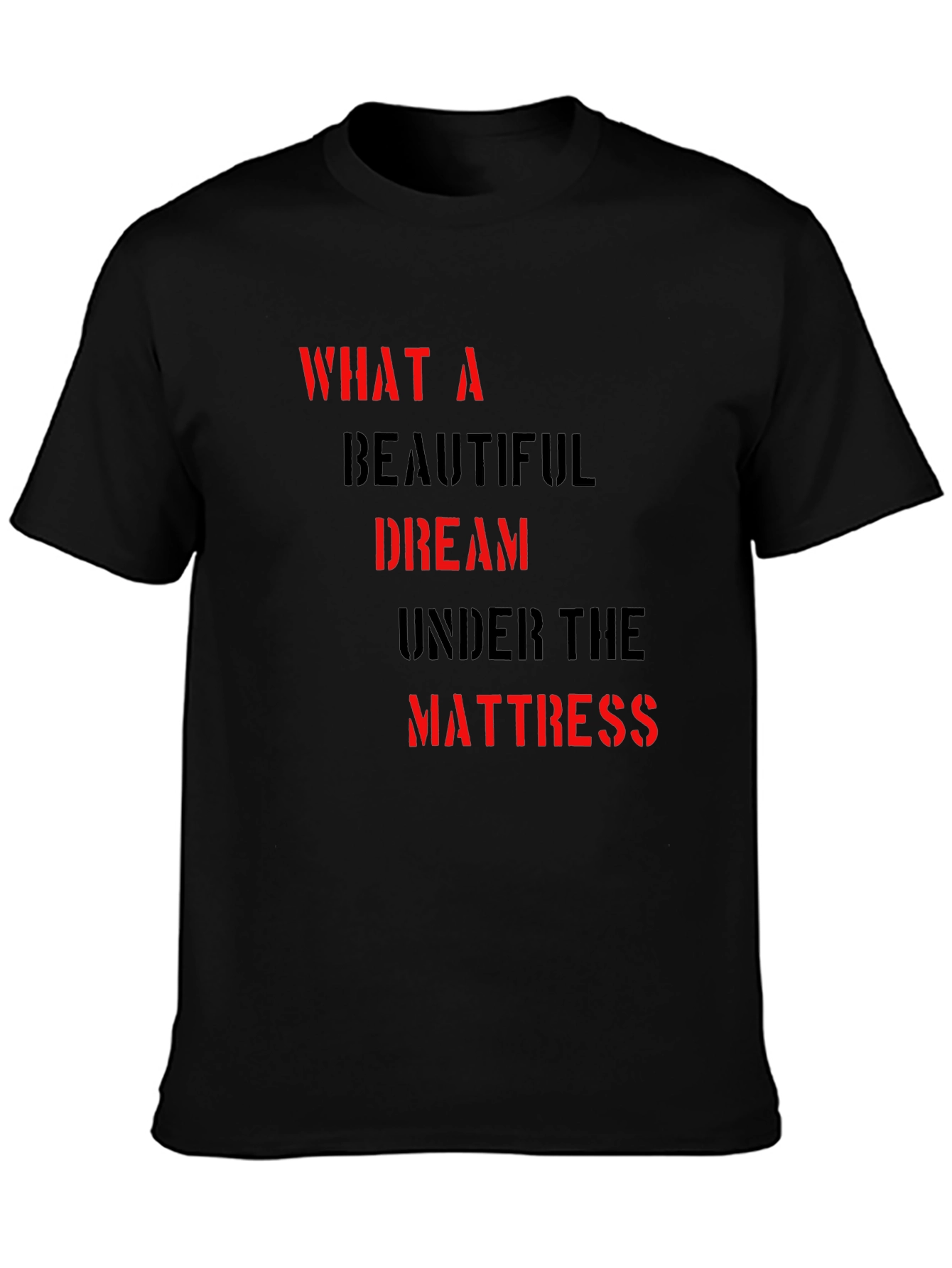 What A Beautiful Dream T-Shirt - Soft Cotton Blend