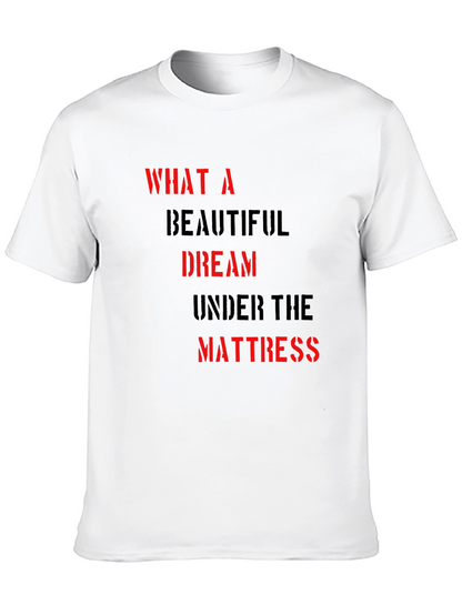 What A Beautiful Dream T-Shirt - Soft Cotton Blend