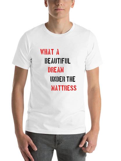 What A Beautiful Dream T-Shirt - Soft Cotton Blend
