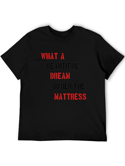 What A Beautiful Dream T-Shirt - Soft Cotton Blend