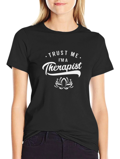 Trust Me Im A Therapist T-Shirt