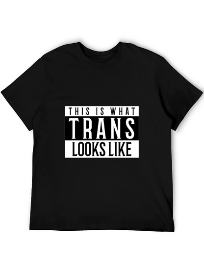 This Is What Trans Looks Like T-Shirt