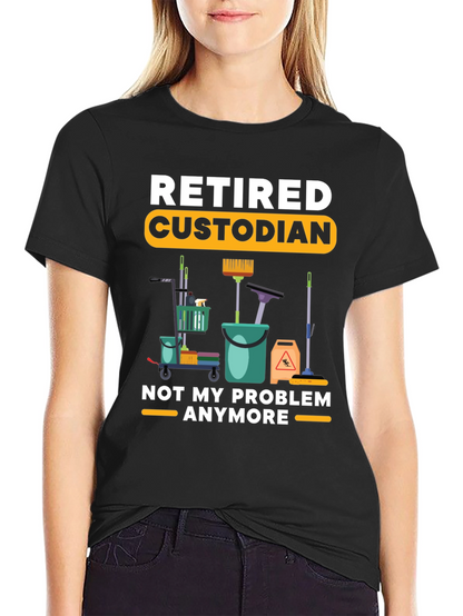 Retired Custodian T-Shirt Cleaning Crew Humor Tee