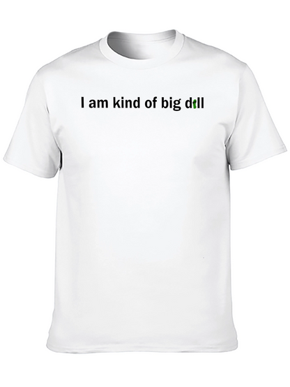 I Am Kind of Big Dill T-Shirt