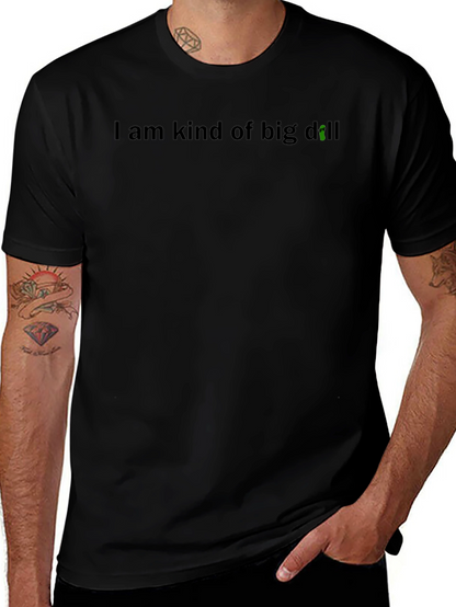 I Am Kind of Big Dill T-Shirt