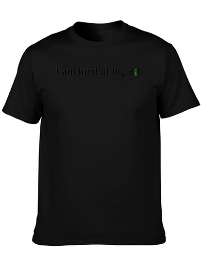 I Am Kind of Big Dill T-Shirt