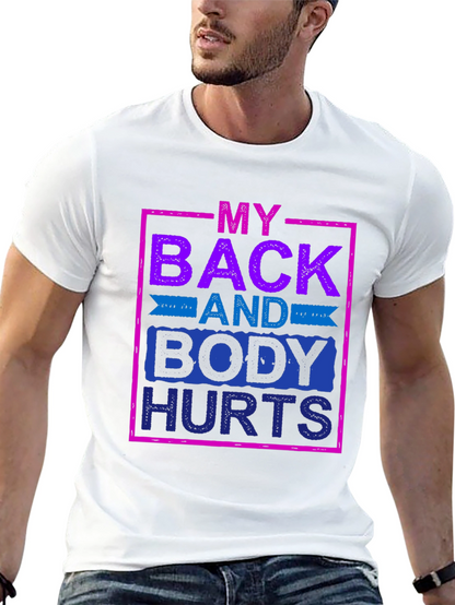 My Back and Body Hurts Graphic Tee