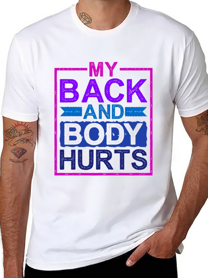 My Back and Body Hurts Graphic Tee