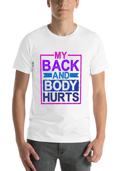 My Back and Body Hurts Graphic Tee