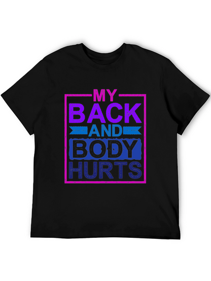 My Back and Body Hurts Graphic Tee
