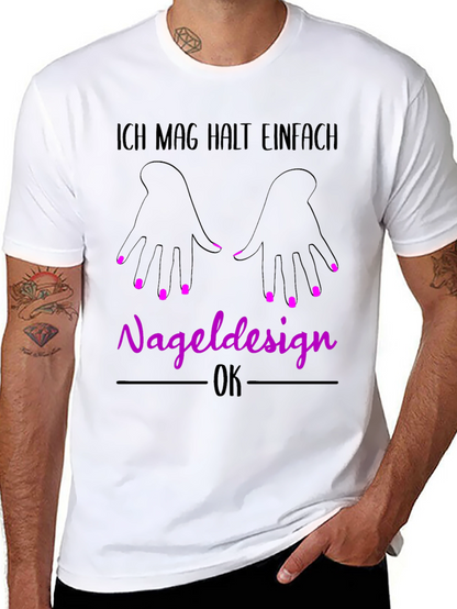 Nail Design T-Shirt - Ich Mag Halt Einfach Nageldesign