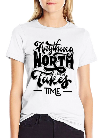 Anything Worth Having Takes Time Black Graphic Tee