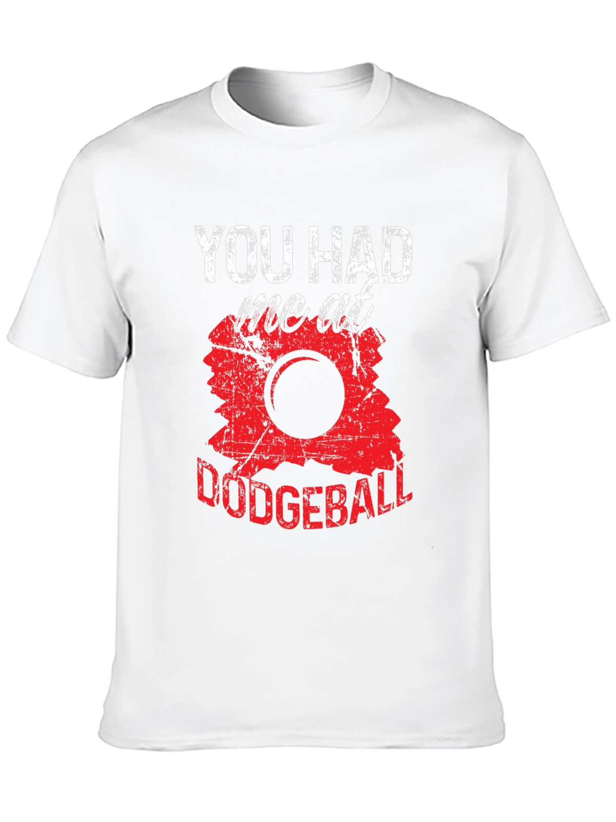 Funny Dodgeball T-Shirt - You Had Me At Dodgeball
