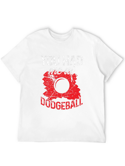 Funny Dodgeball T-Shirt - You Had Me At Dodgeball