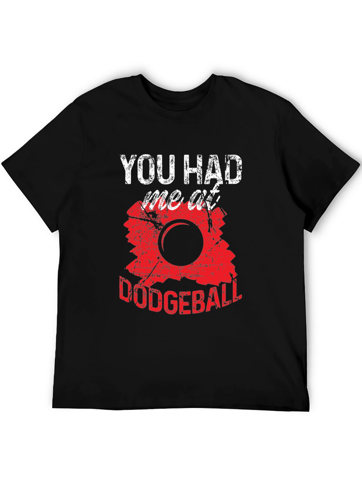 Funny Dodgeball T-Shirt - You Had Me At Dodgeball
