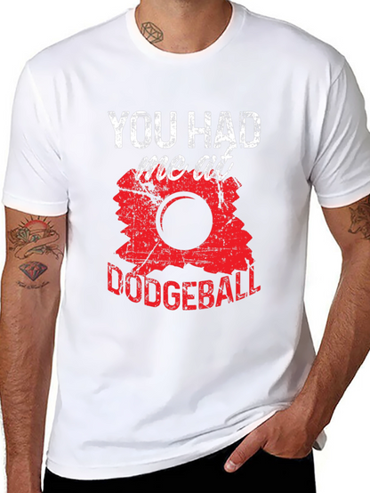 Funny Dodgeball T-Shirt - You Had Me At Dodgeball