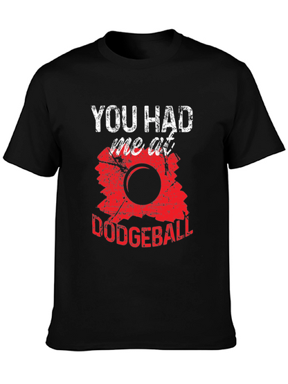 Funny Dodgeball T-Shirt - You Had Me At Dodgeball