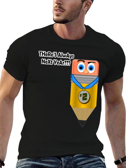 Theres Always Next Year Funny T-Shirt