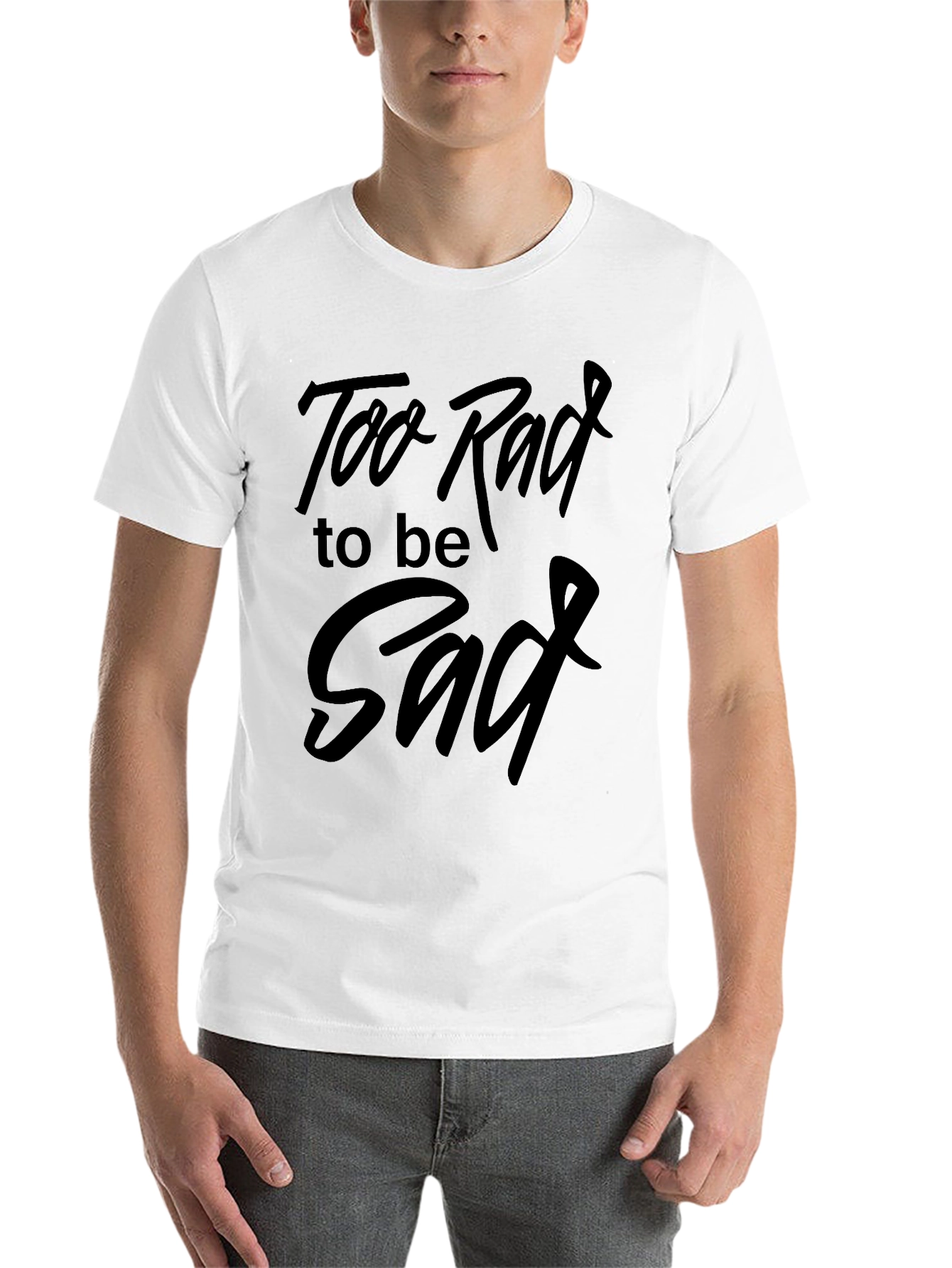 Too Rad to be Sad Graphic Tee