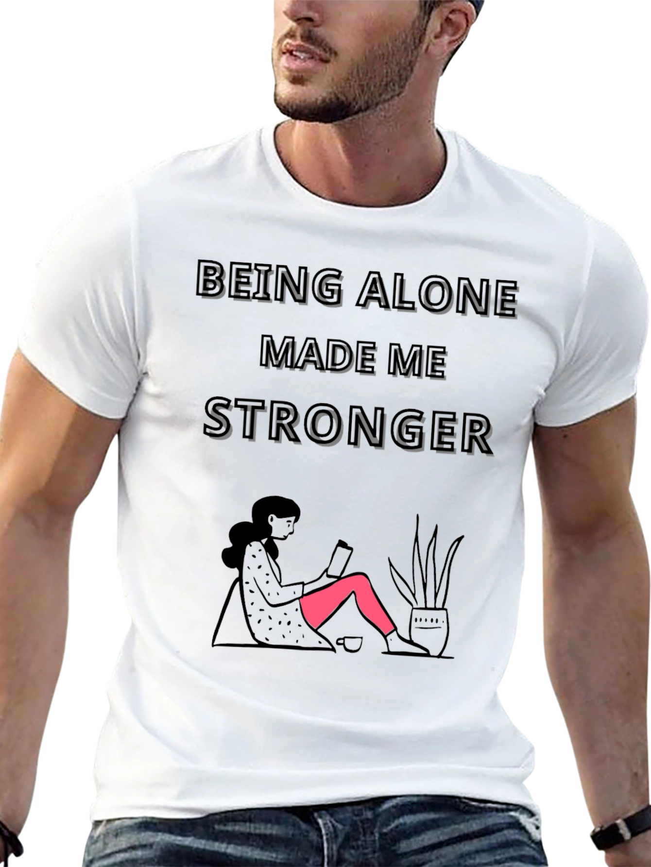 Being Alone Made Me Stronger Graphic T-Shirt