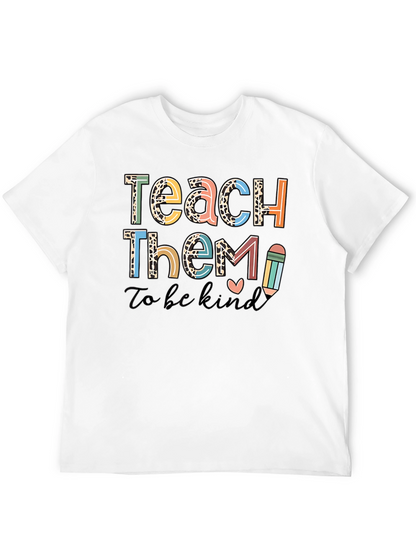 Teach Them to be Kind Graphic Tee