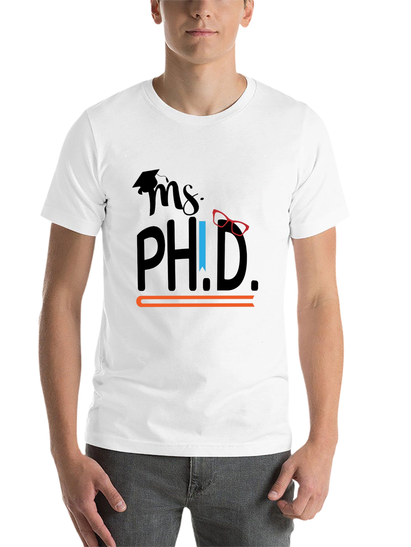 Ms. Ph.D. Graphic T-Shirt - Graduation Gift