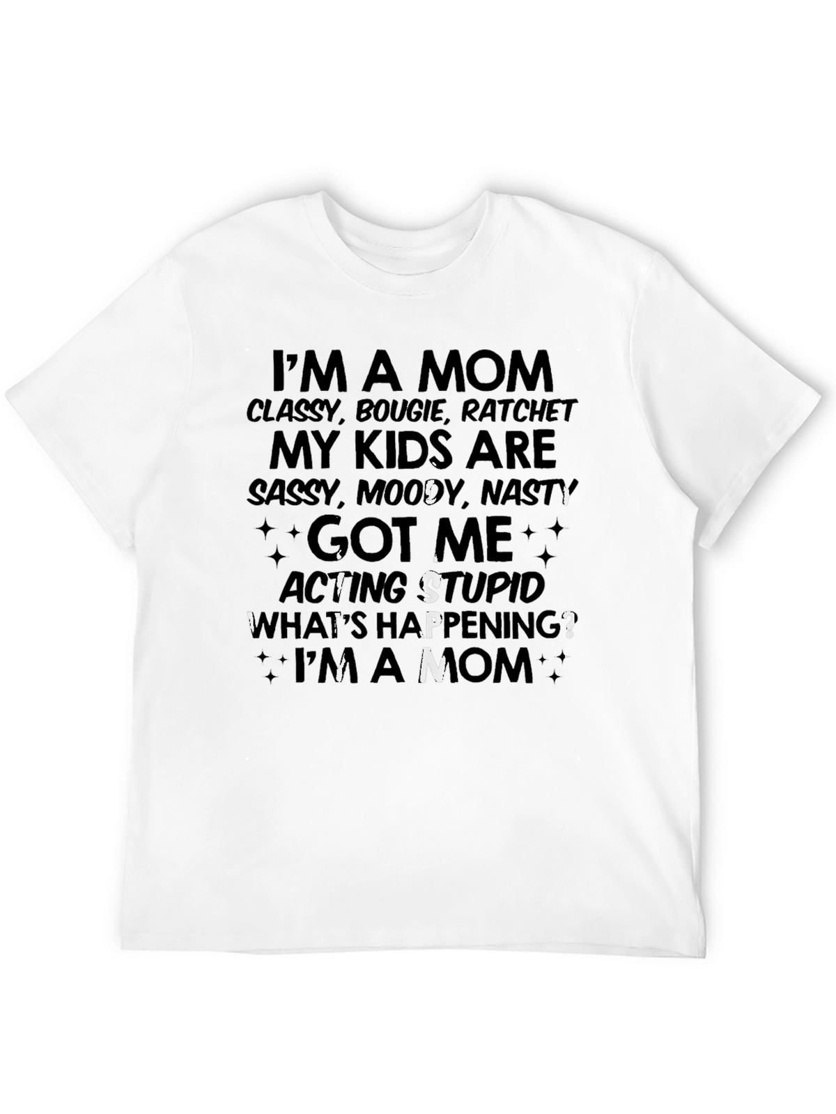 Mom Life T-Shirt - Classy Bougie Ratchet Tee